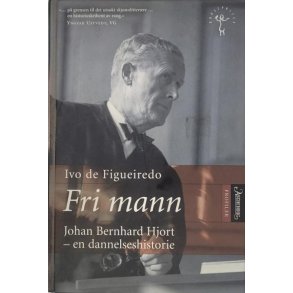 Ivo de Figueiredo - Fri mann - Johan Bernhard Hjort - en dannelseshistorie