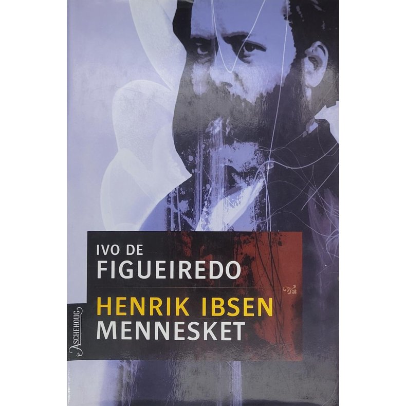 Ivo de Figueiredo - Henrik Ibsen mennesket