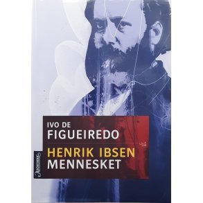 Ivo de Figueiredo - Henrik Ibsen mennesket