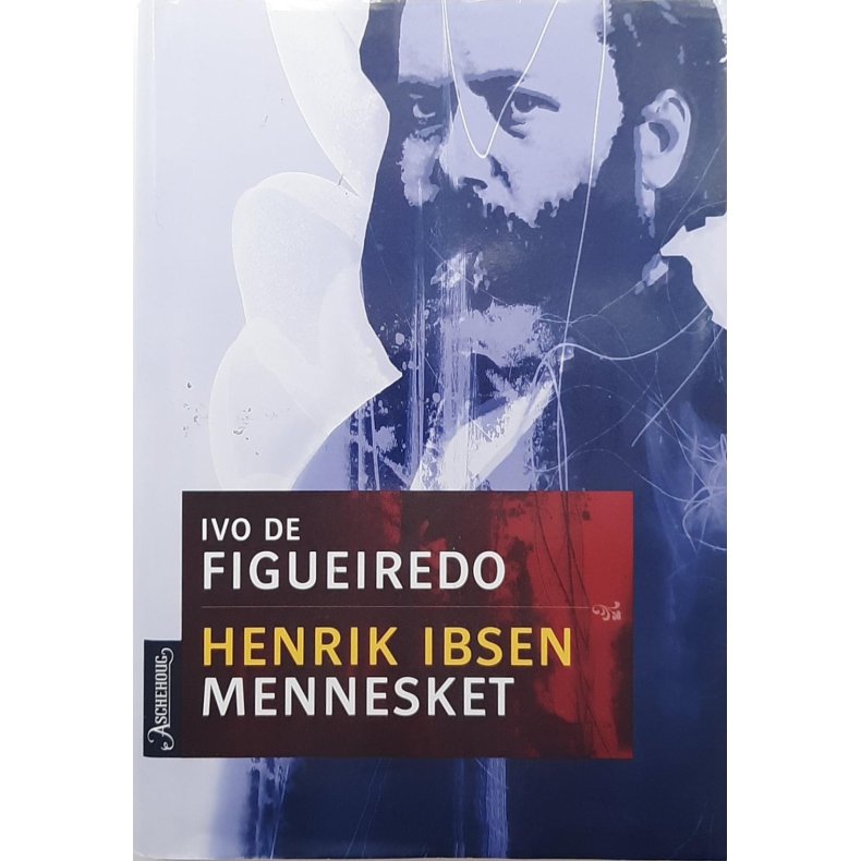 Ivo de Figueiredo - Henrik Ibsen mennesket