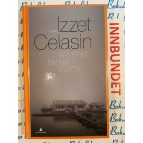 Izzet Celasin - Krysset en natt elven (I)