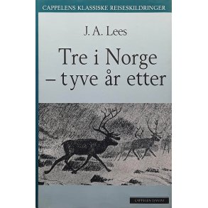J. A. Lees - Tre i Norge - tyve �r etter - Innbundet