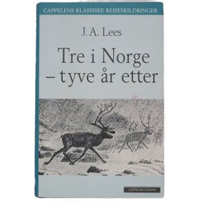J. A. Lees - Tre i Norge - tyve r etter