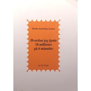 J. C. Frost - Hvordan jeg tjente 10 millioner p� 6 m�neder (Heftet)