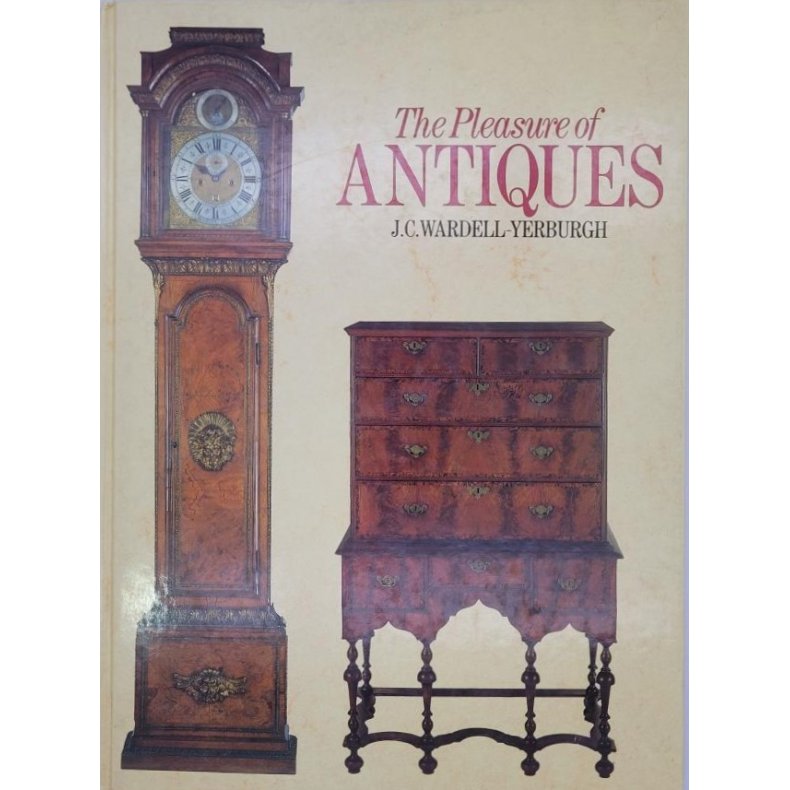 J. C. Wardell-Yerburgh - The Pleasure of Antiques