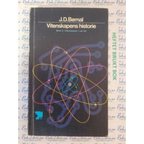 J. D. Bernal - Vitenskapens historie Bind 3