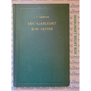 J. F. Gjesdahl - Den kjrlighet som venter