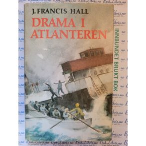 J. Francis Hall - Drama i Atlanteren