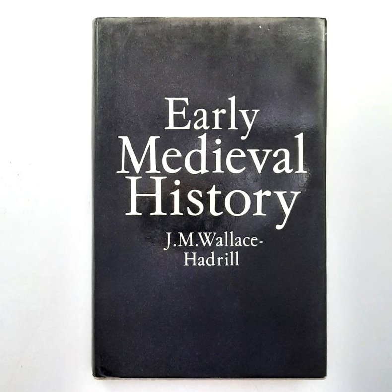 J. M. Wallace-Hadrill - Early Medieval History (Innbundet)