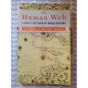 J. R. McNeill & William H. McNeill - The Human Web