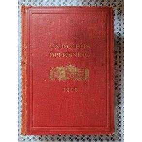 J. V. Heiberg - Unionsopplsningen 1905 Officielle Aktstykker