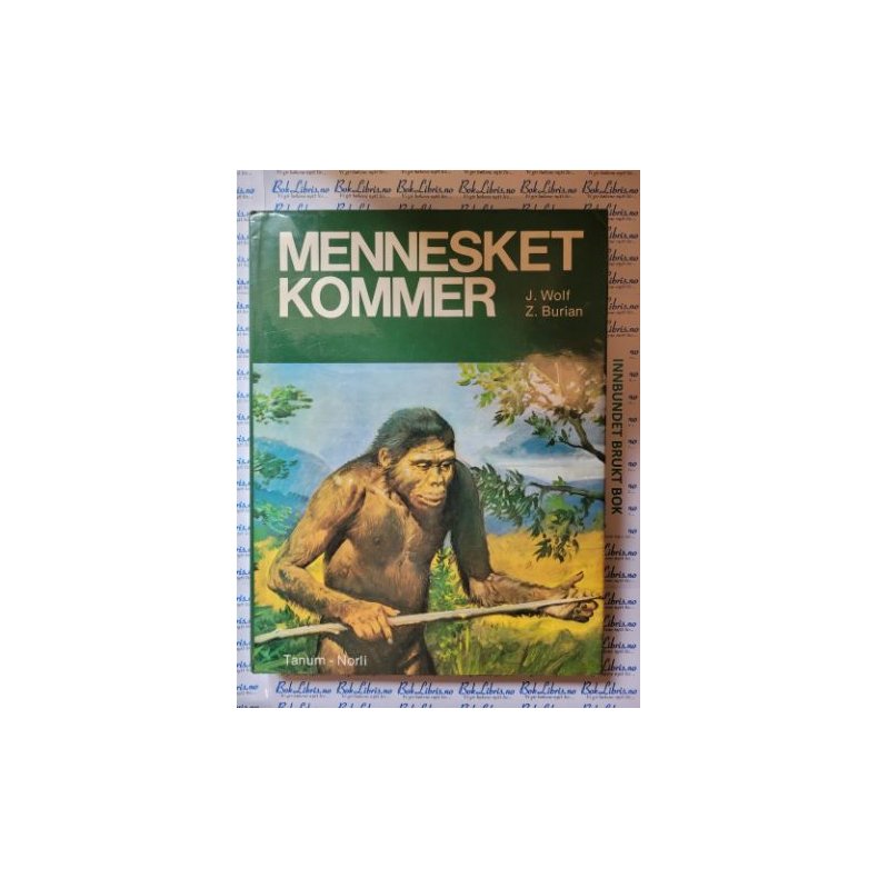 J. Wolf og Z. Burian - Mennesket kommer