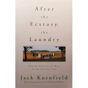 Jack Kornfield - After the Ecstasy, the Laundry