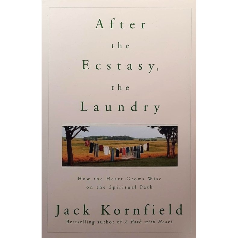 Jack Kornfield - After the Ecstasy, the Laundry