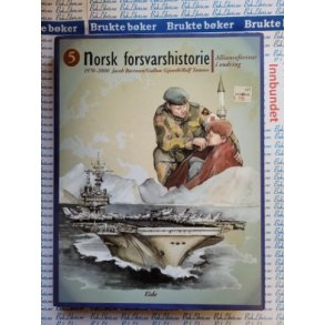 Jacob Brresen m.fl. - Norsk forsvarshistorie 5. Allianseforsvar i endring