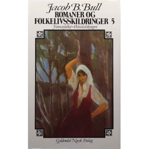 Jacob Breda Bull - Romaner og folkelivsskildringer 5 - Fonn�sfolket - �sterdalskongen. (innbundet)