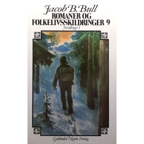 Jacob Breda Bull - Romaner og folkelivsskildringer 9 - Fortellinger I (innbundet)