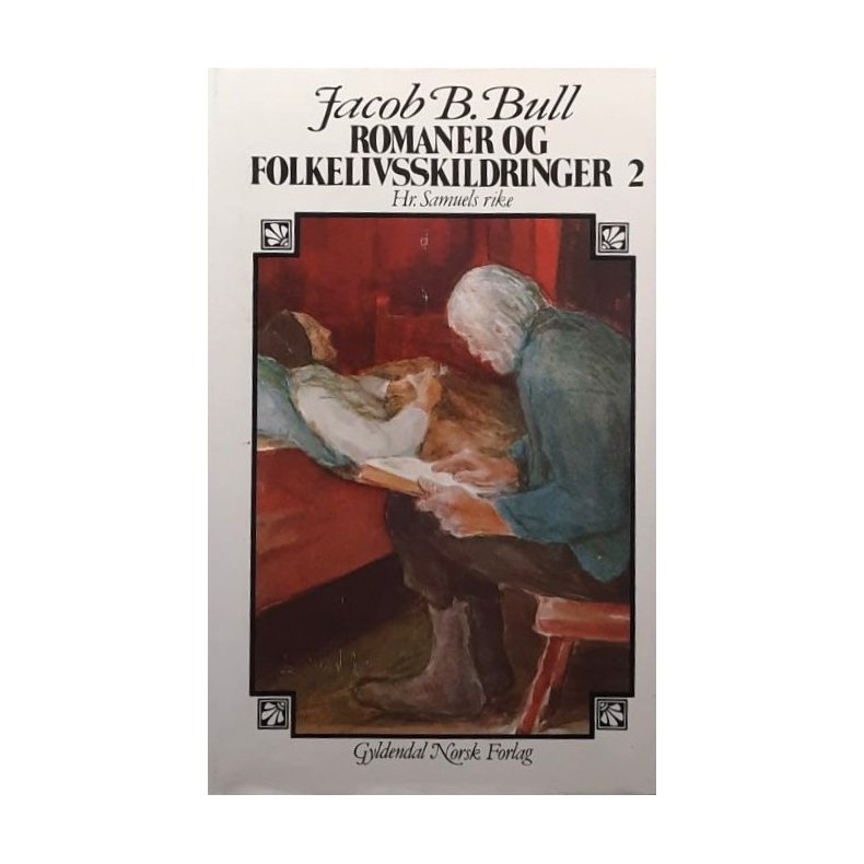 Jacob Brede Bull - Romaner og folkelivsskildringer 2 - Hr. Samuels rike - Innbundet
