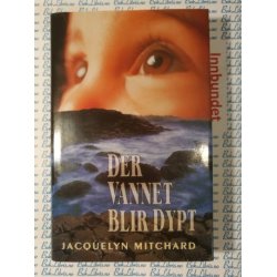 Jacquelyn Mitchard - Der vannet blir dypt (I)