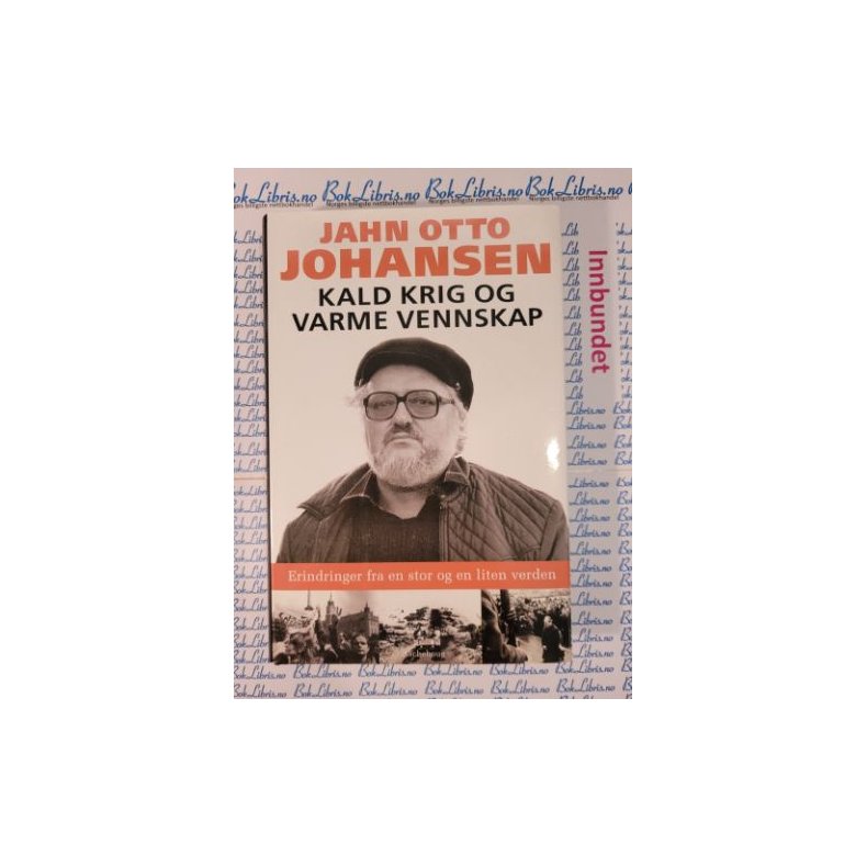 Jahn Otto Johansen - Kald krig og varme vennskap