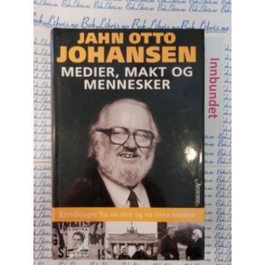 Jahn Otto Johansen - Medier, makt og mennesker