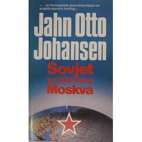 Jahn Otto Johansen - Sovjet er ikke bare Moskva (Heftet)