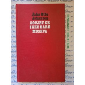 Jahn Otto Johansen - Sovjet er ikke bare Moskva (.)