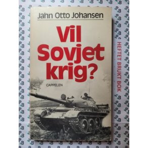 Jahn Otto Johansen - Vil Sovjet krig?