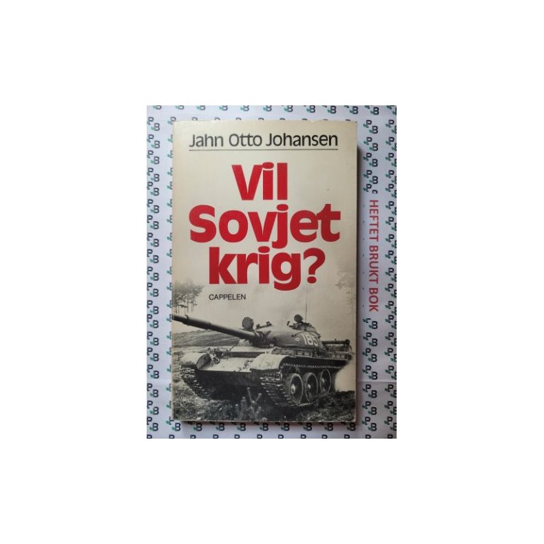 Jahn Otto Johansen - Vil Sovjet krig?