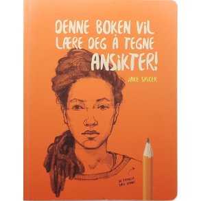 Jake Spicer - Denne boken vil l�re deg � tegne ansikter!