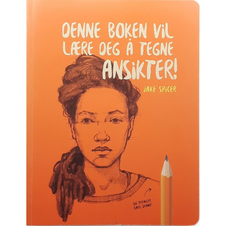 Jake Spicer - Denne boken vil l�re deg � tegne ansikter!