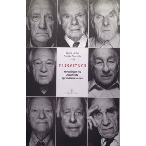Jakob Lothe og Anette Storeide - Tidsvitner - Fortellinger fra Auschwitz og Sachsenhausen