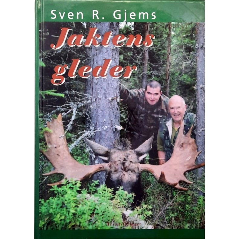 Jaktens gleder - Sven R. Gjems - Bruktbok - Innbundet
