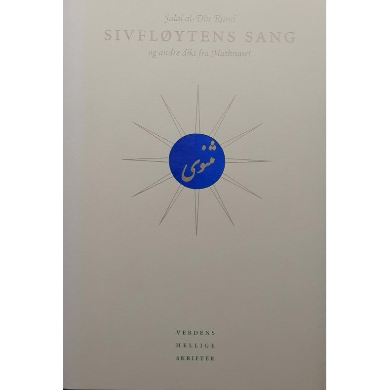Jalal al-Din Rumi Sivflytens sang og andre dikt fra Mathnawi - Verdens Hellige Skrifter