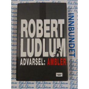 Robert Ludlum - Advarsel: Ambler