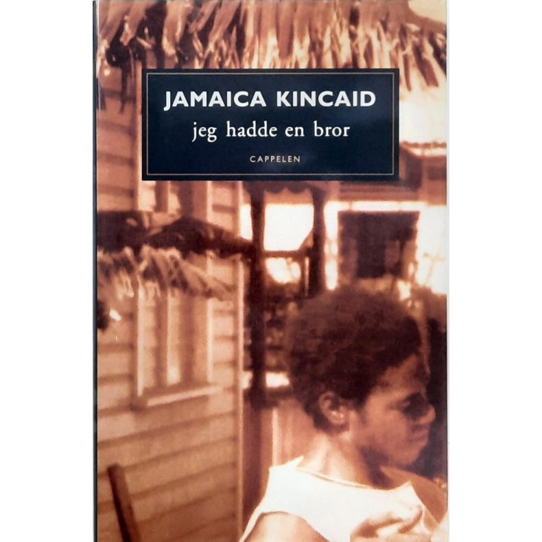 Jamaica Kincaid - Jeg hadde en bror