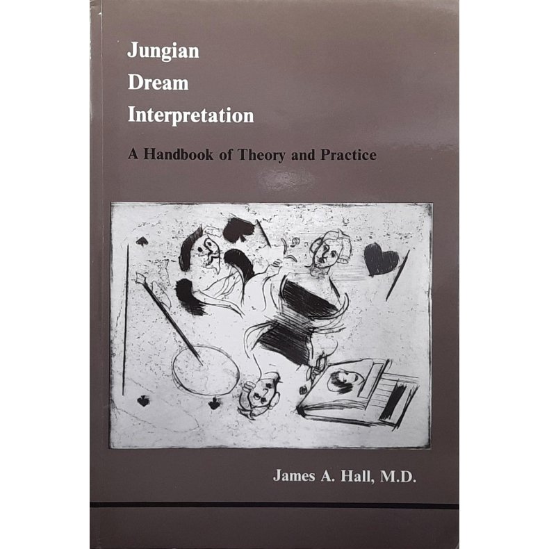 James A. Hall - Jungian Dream Interpretation: A Handbook of Theory and Practice (Heftet)