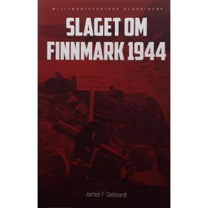 James F. Gebhardt - Slaget om Finnmark 1944 (Heftet)