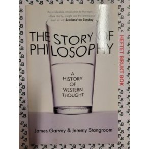James Garvey and Jeremy Stangroom - The Story of Philosophy
