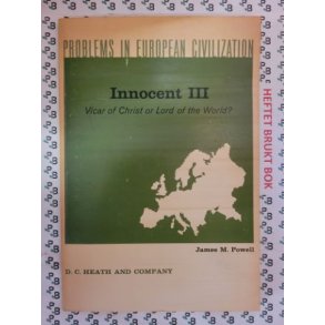 James M. Powell - Innocent III: Vicar of Christ or Lord of the World?