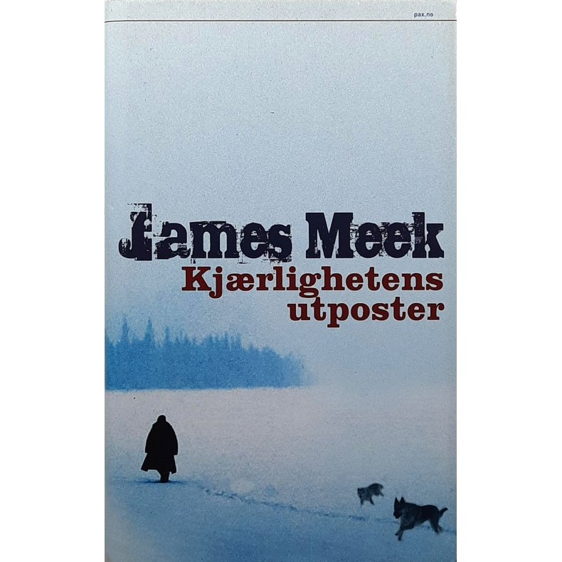 James Meek - Kj�rlighetens utposter - Innbundet