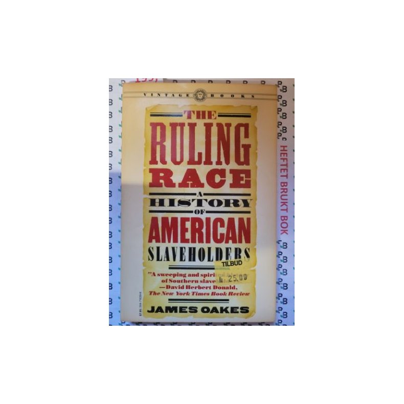 James Oakes - The Ruling Race - A History of American Slaveholders