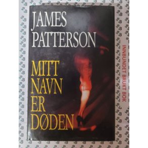 James Patterson - Mitt navn er dden (Brukte bker)