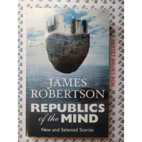 James Robertson - Republics of the Mind
