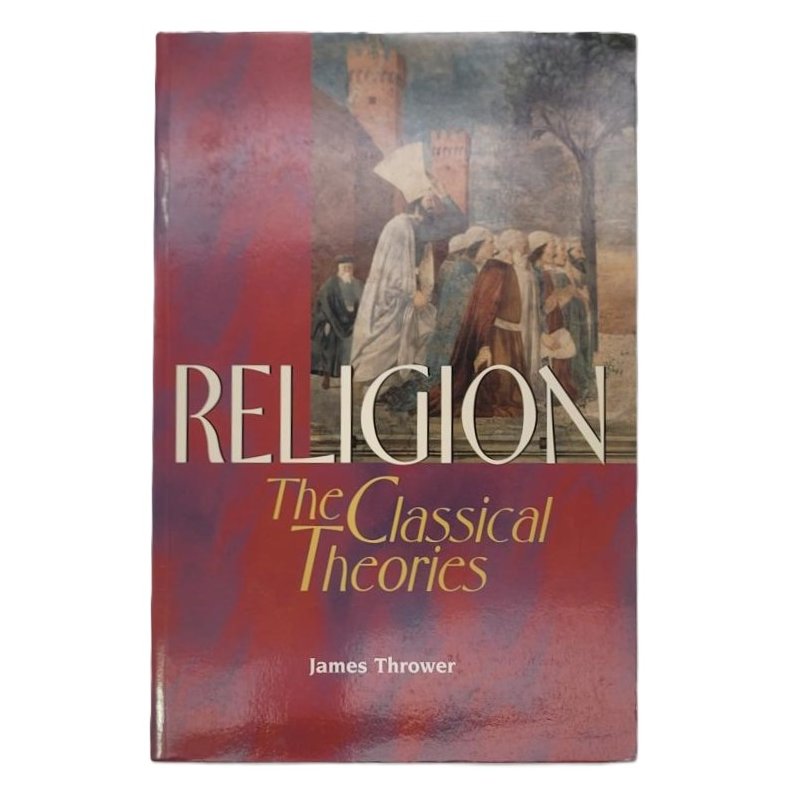 James Thrower - Religion: The Classical Theories