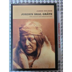 James Wilson - Jorden skal gr�te. USAs historie med indianernes �yne (I)