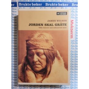 James Wilson - Jorden skal gr�te. USAs historie med indianernes �yne