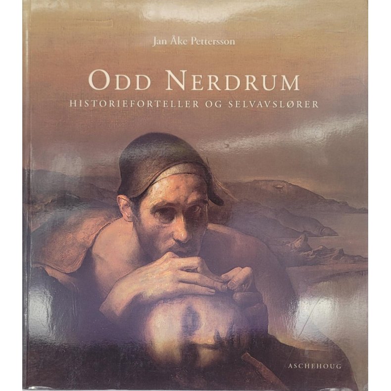 Jan ke Pettersson - Odd Nerdrum - Historieforteller og selvavslrer