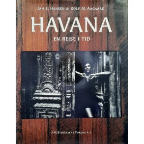 Jan E. Hansen & Rolf M. Aagaard - Havana - en reise i tid (Innbundet)