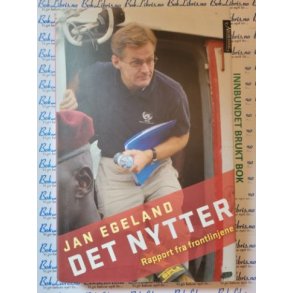 Jan Egeland - Det nytter - Rapport fra frontlinjene